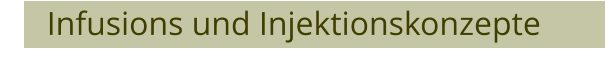 Infusions und Injektionskonzepte