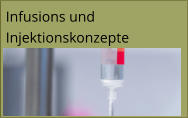 Infusions und Injektionskonzepte
